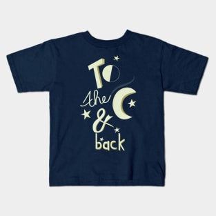 To the Moon and Back Kids T-Shirt